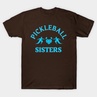 PICKLEBALL SISTERS , pickleball player fun to play with sisters T-Shirt